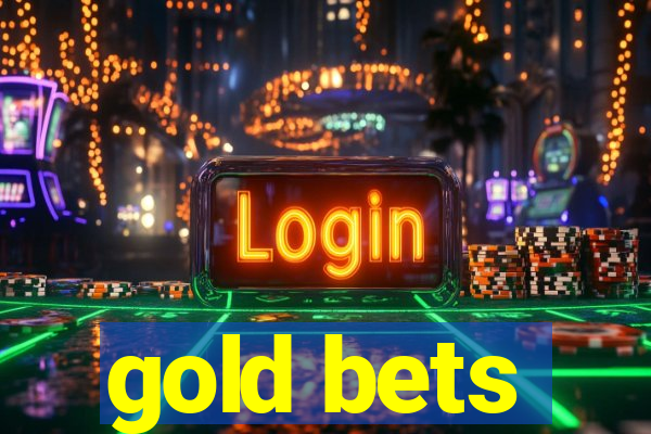 gold bets